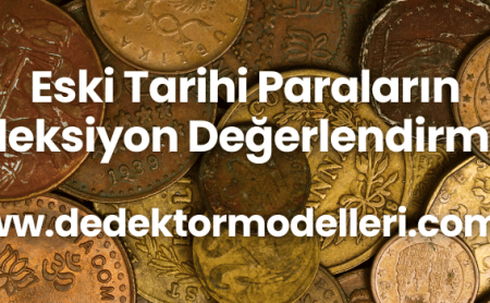 Eski Tarihi Paraların Koleksiyon Değerlendirmesi (2)
